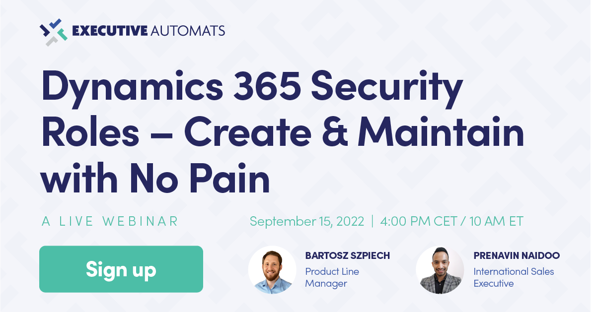 Dynamics 365 Security Roles – Create & Maintain with No Pain